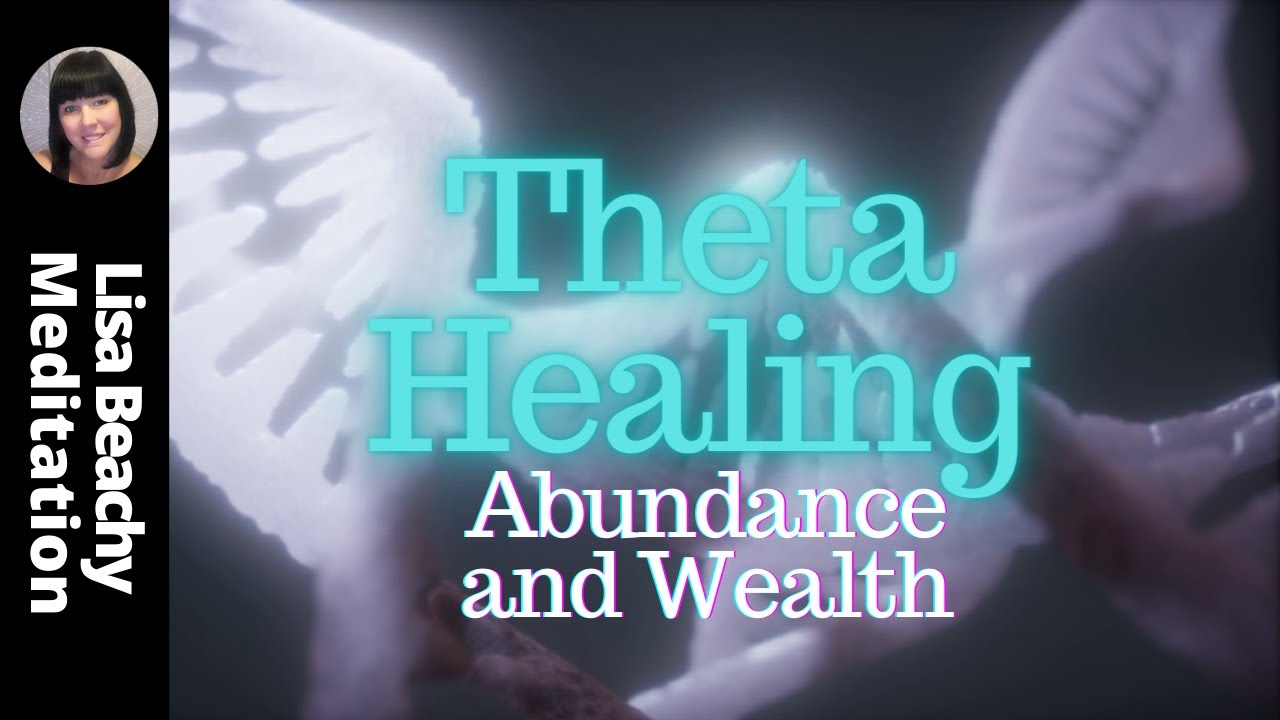 THETA HEALING 2 - Abundance and Wealth Clear Limiting Beliefs about Money