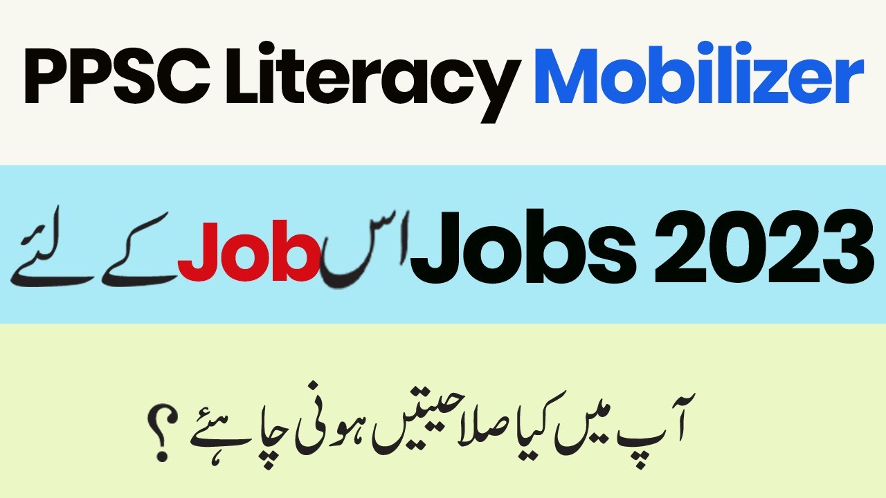 Literacy Mobilizer Job Description Duty And Work -PPSC Literacy Mobilizer Jobs - PPSC Jobs 2023