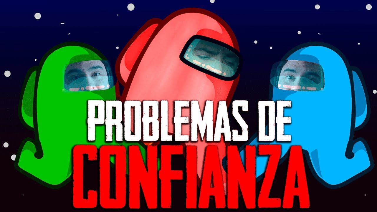 NO PUEDO CONFIAR EN NADIE | AMONG US