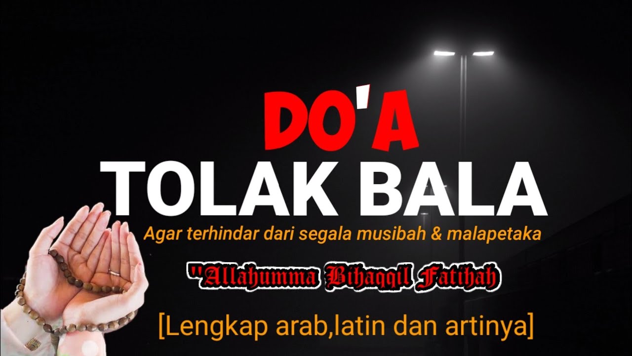 DOA TOLAK BALA - ALLOHUMMA BIHAQQIL FATIHAH