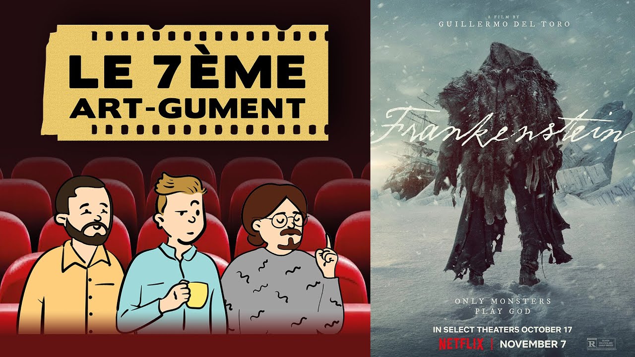 LE 7ÈME ART-GUMENT #67 - Frankenstein - Del Toro ressuscite le mythe ?!