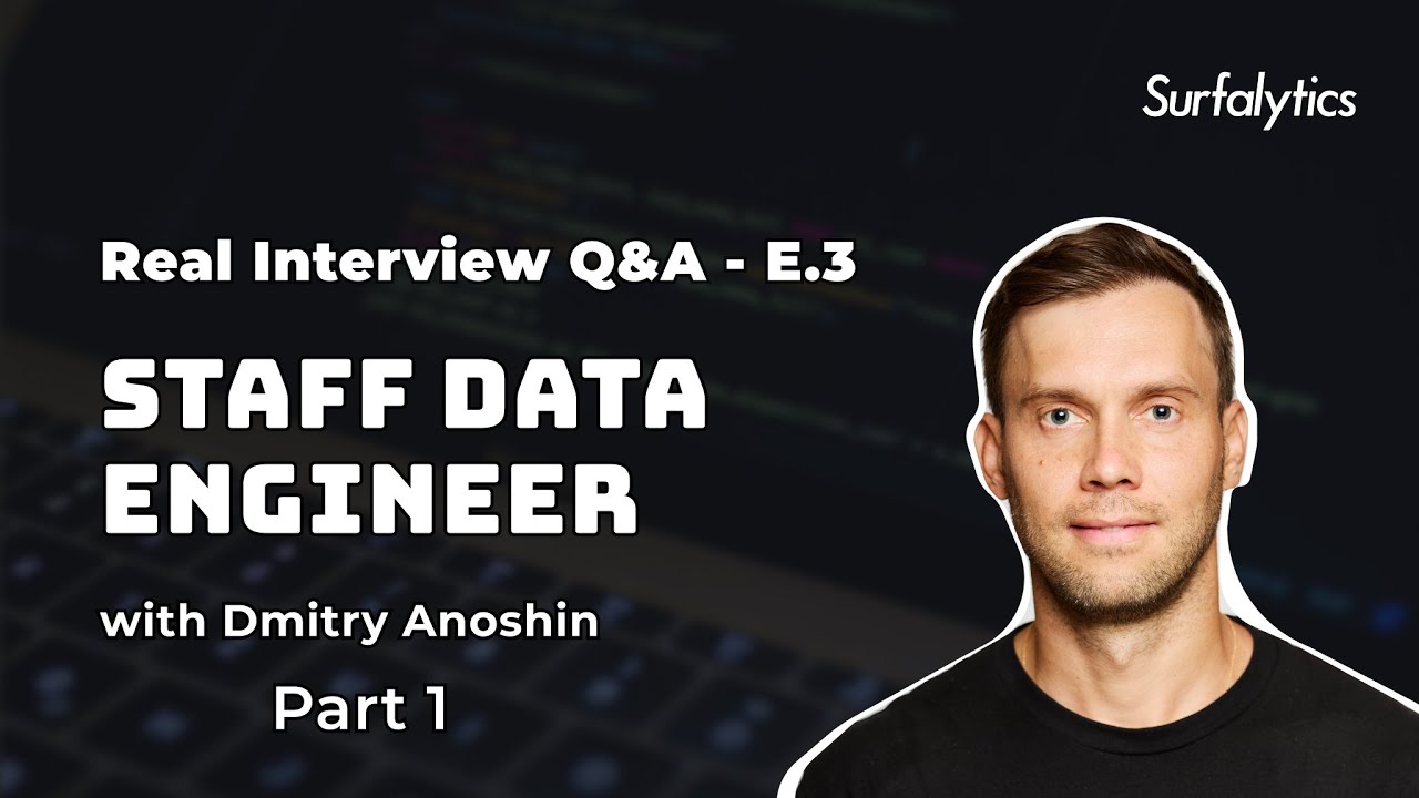 Real Interview Q&A for Staff Data Engineer #3 Part #1 | Surfalytics