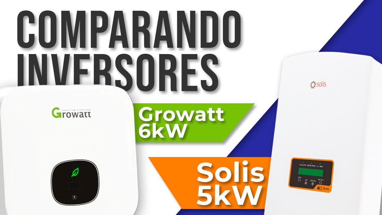 Comparando Inversores de Energía Solar Growatt y Solis