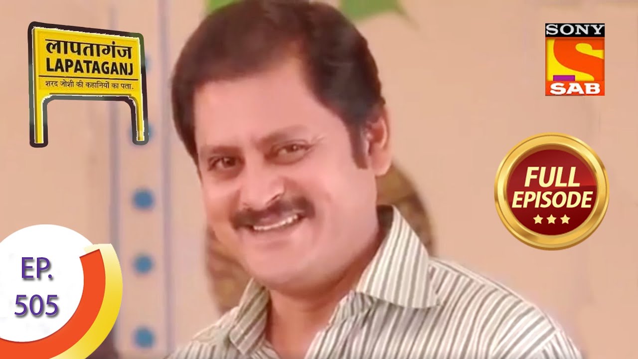 Ep 505 - Mamaji's Weird Behavior - Lapataganj - Full Episode