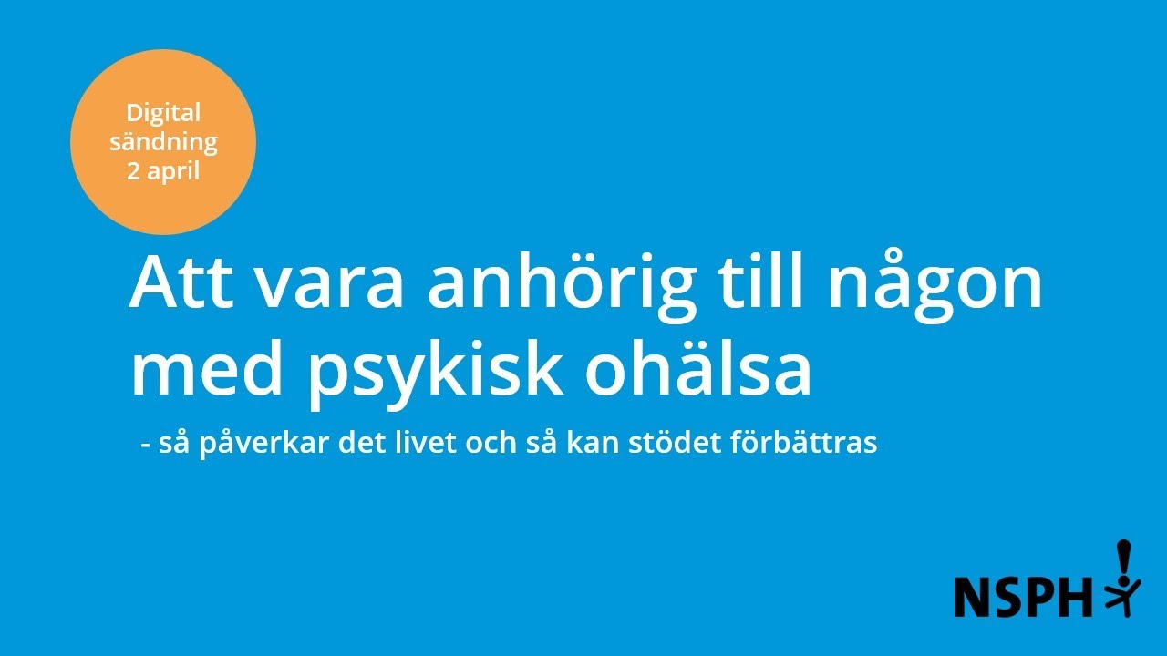 Att vara anhörig till någon med psykisk ohälsa - så påverkar det livet och så kan stödet förbättras