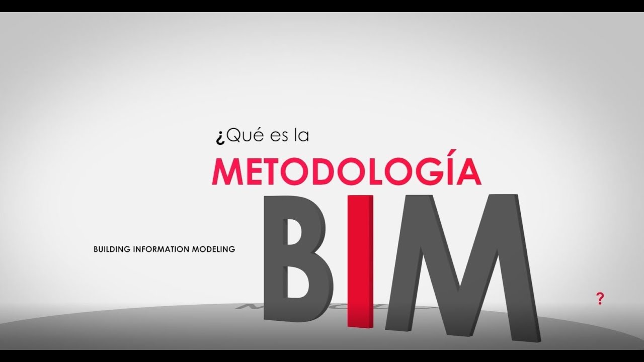 &iquest;Qu&eacute; es la Metodolog&iacute;a BIM?