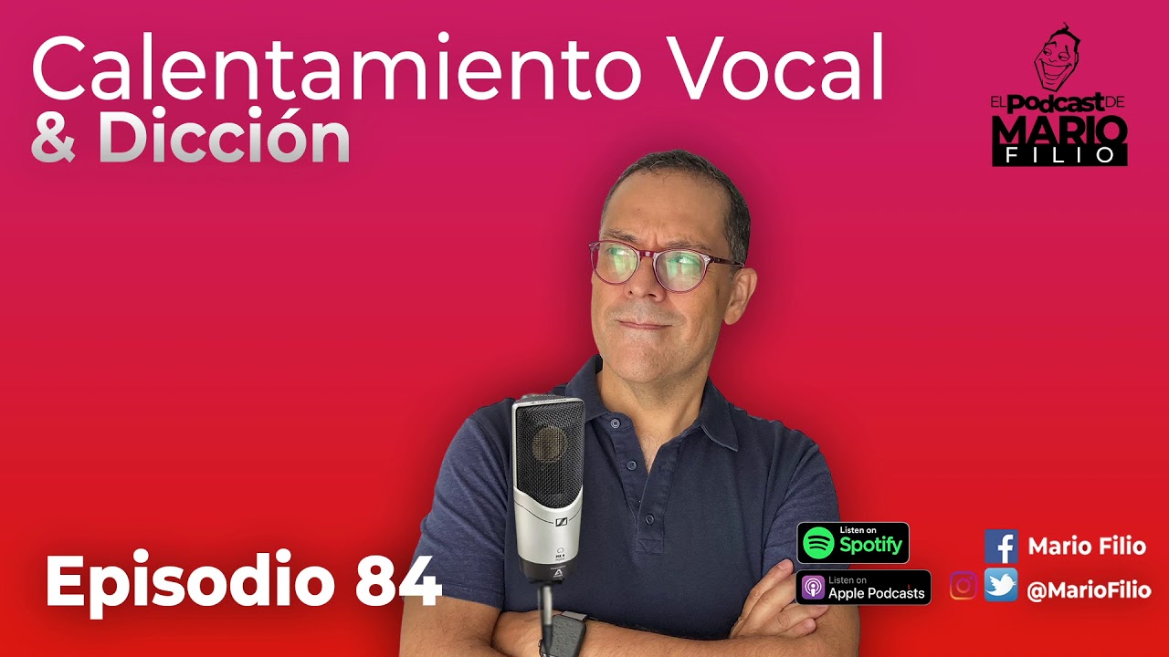 84 - Calentamiento Vocal & Dicción - EL PODCAST DE MARIO FILIO