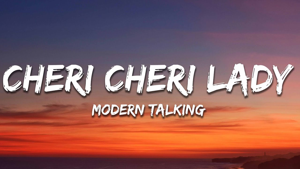 Modern Talking - Cheri Cheri Lady (Lyrics)