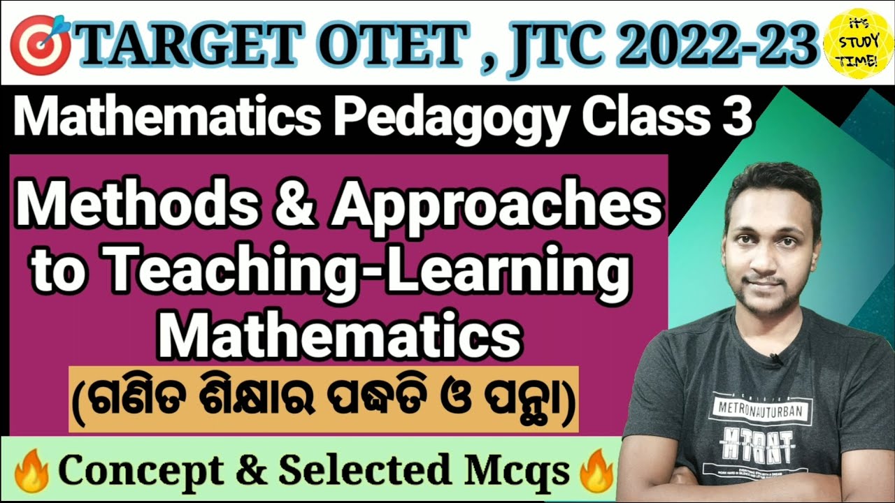 🎯OTET, JTC 2022-23 || Methods & Approaches to Teaching Mathematics ||Mathematics Pedagogy Class 3 ||