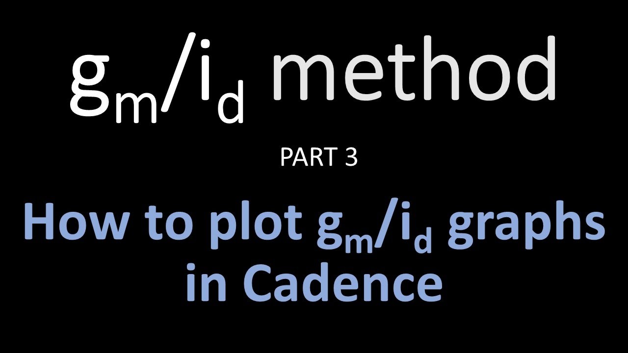 gm over id (gm/id) method part 3 plotting in cadence