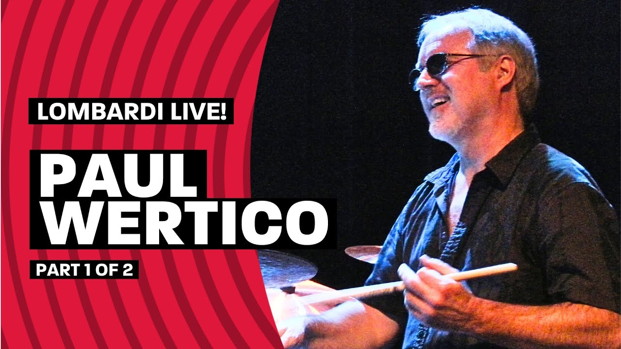 Lombardi Live! featuring Paul Wertico (Part 1 of 2, Episode 80)