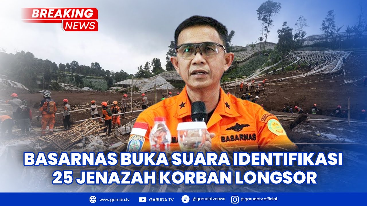 BREAKING NEWS: Basarnas Buka Suara Terkait Identifikasi Dua Puluh Lima Jenazah