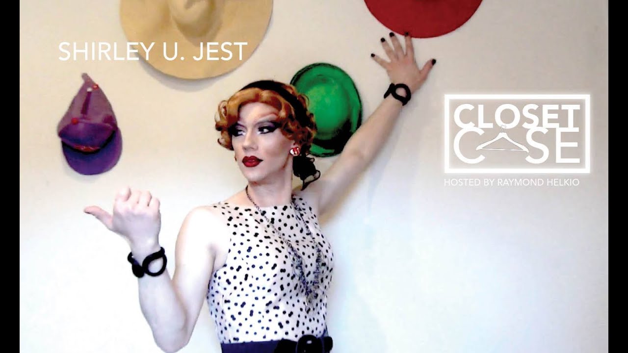 CLOSET CASE - Episode Nine with Shirley U. Jest
