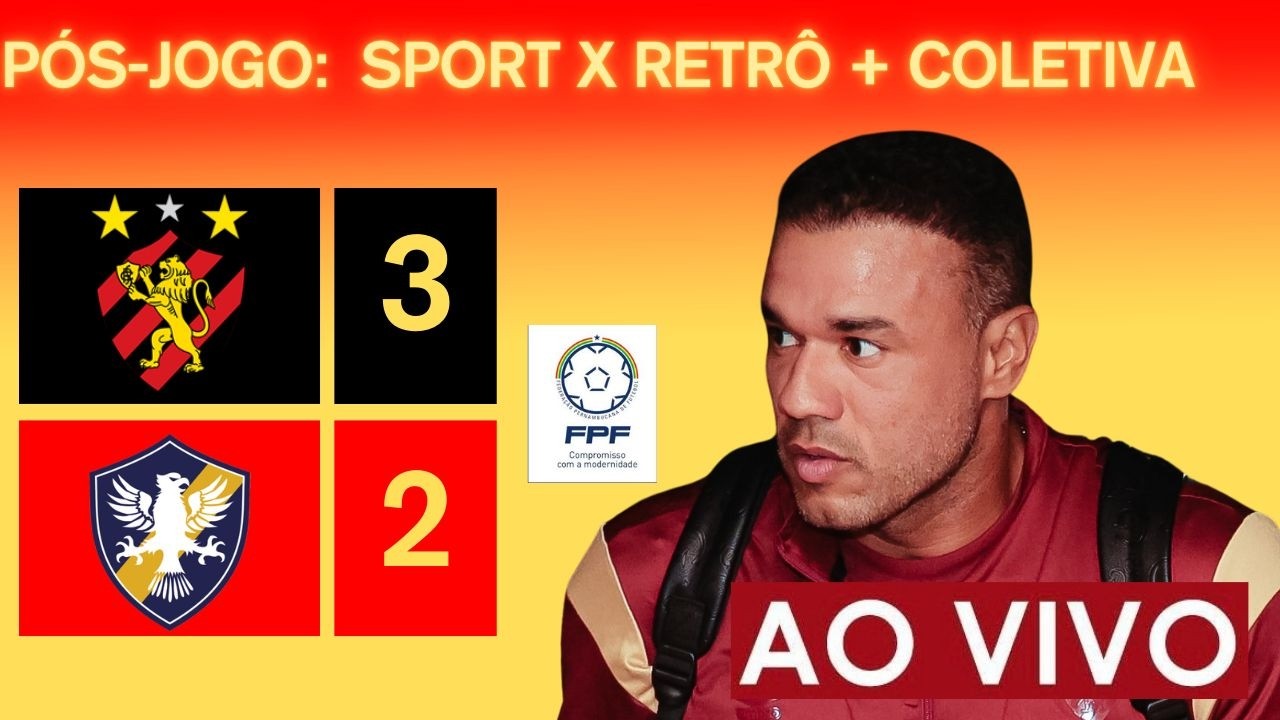 SPORT 3 X 2 RETRÔ: FOI COM EMOÇÃO E CRITICAS DA TORCIDA!