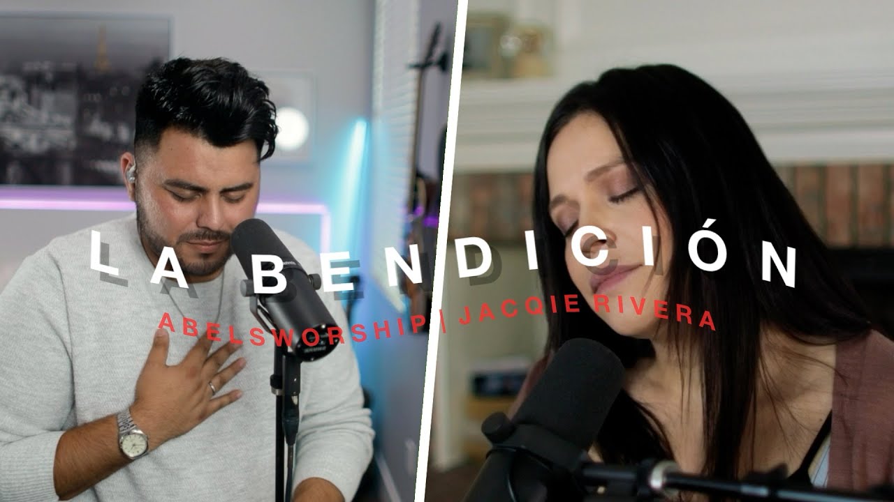 La Bendición - Jacqie Rivera ft. Abel Worship | The Blessing - Kari Jobe Cody Carnes ft. Elevation