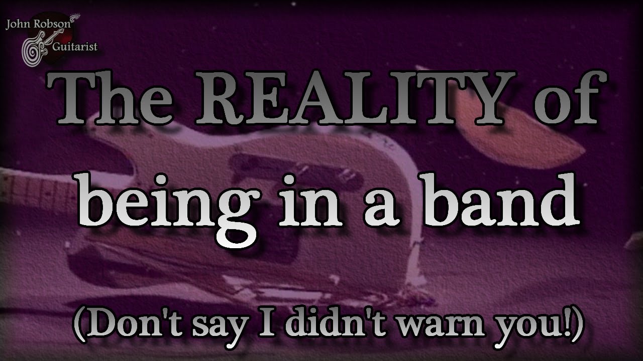 The Reality of Being In A Band