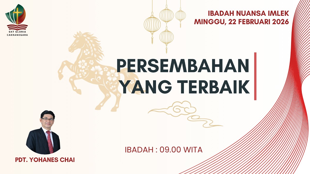 Ibadah Nuansa Imlek GKT Gloria 22 Februari 2026 | Pdt. Yohanes Chai