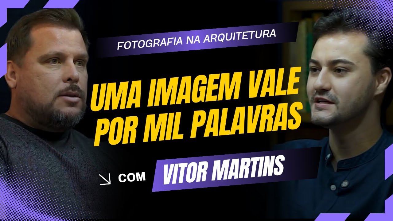 PAPO DE ARQUITETURA - EPISÓDIO 04 - CONVIDADO VITOR MARTINS