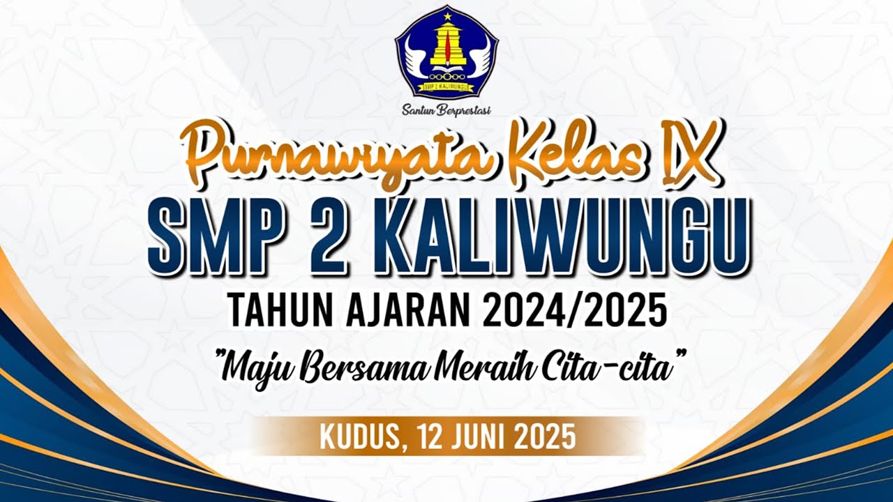 🔴LIVE PURNAWIYATA KELAS IX SMP 2 KALIWUNGU TAHUN AJARAN 2024/2025 :: KUDUS 12 JUNI 2025