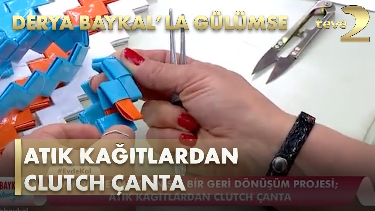 Derya Baykal'la Gülümse: Atık Kağıtlardan Clutch Çanta
