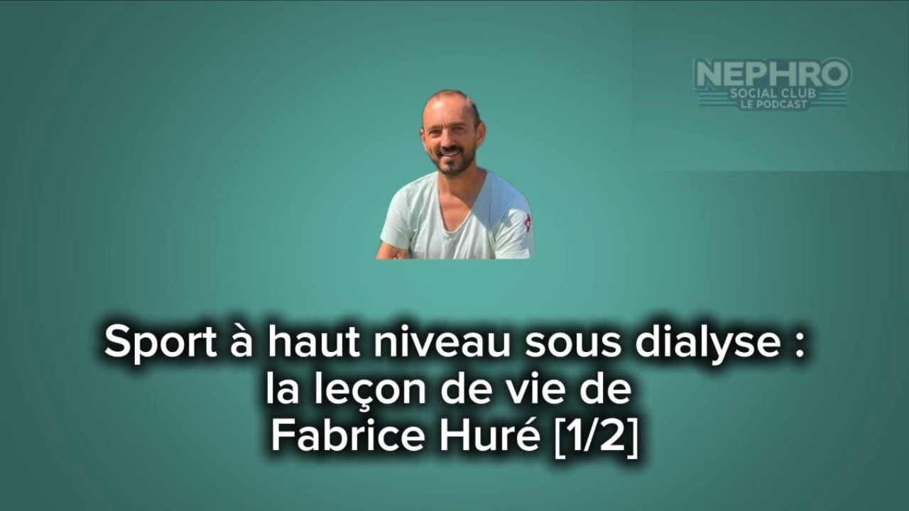Sport à haut niveau sous dialyse : la leçon de vie de Fabrice Huré (1/2)