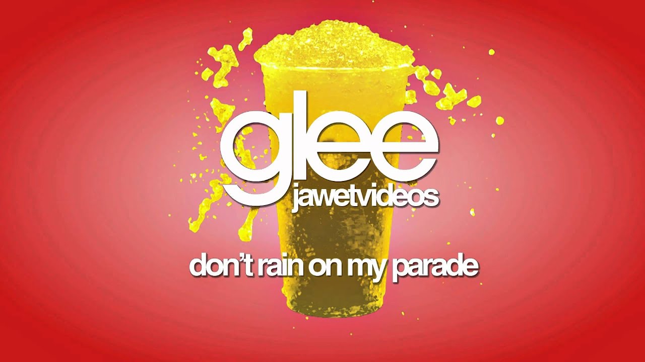 Glee Cast - Don't Rain On My Parade (karaoke version)