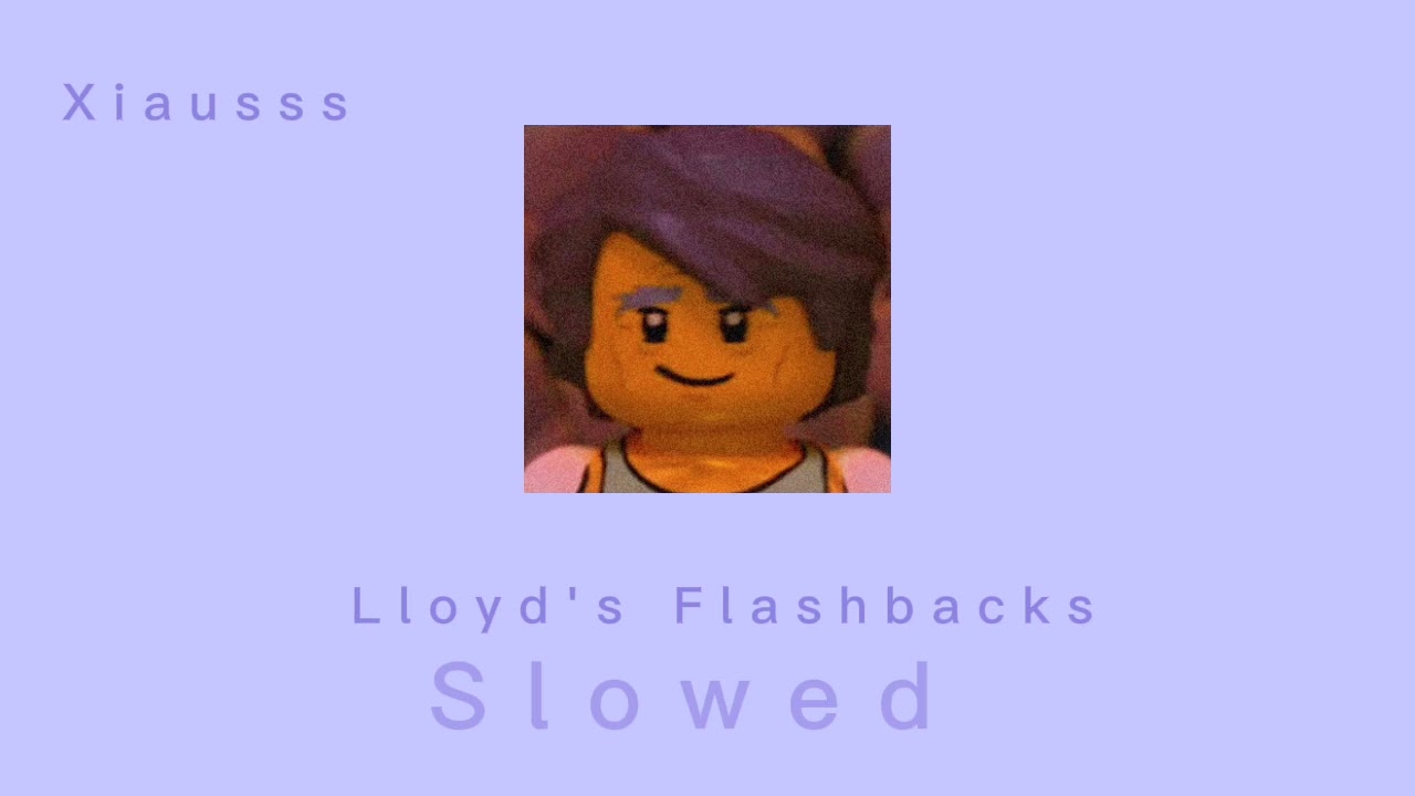 Lloyd's Flashbacks||Ninjago soundtrack but slowed