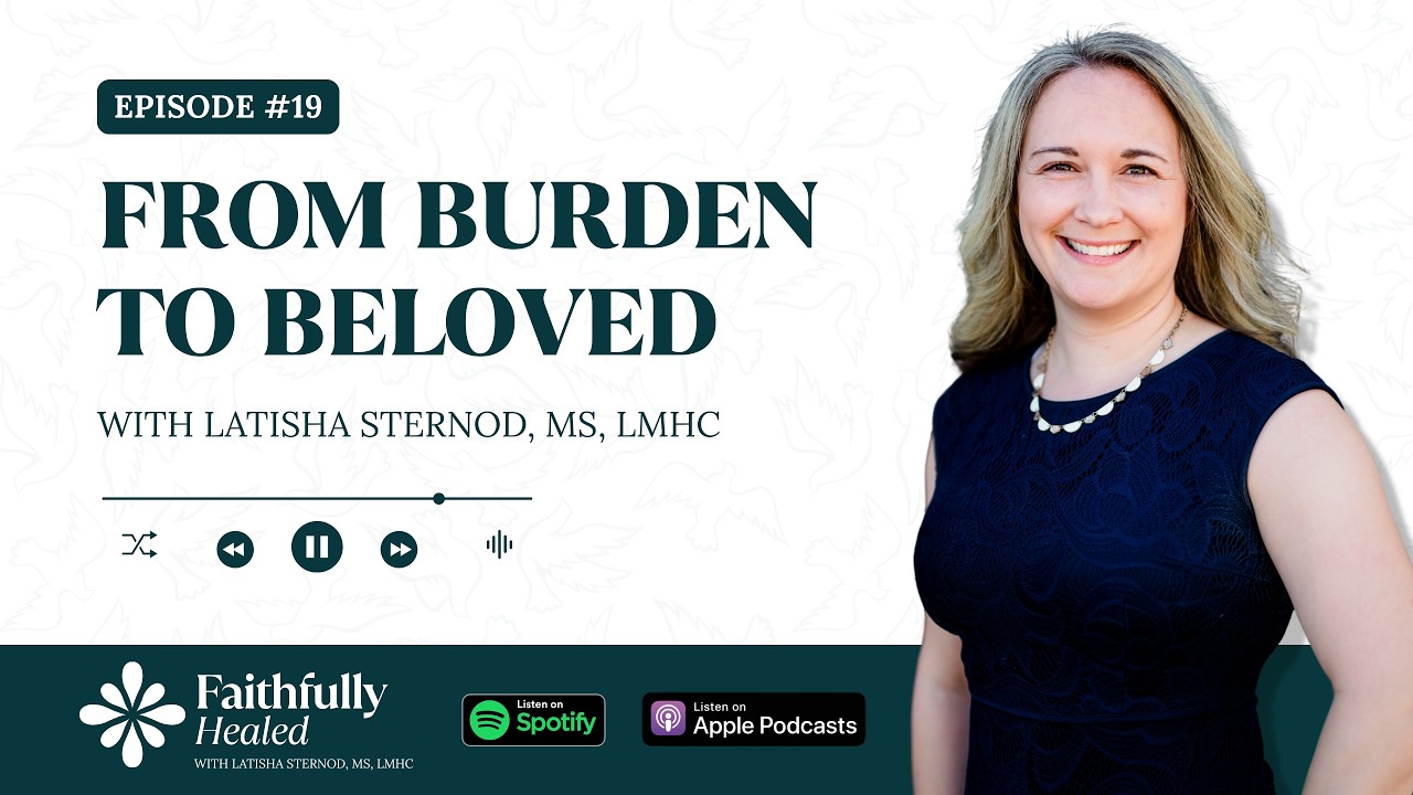 Episode 19: From Burden to Beloved