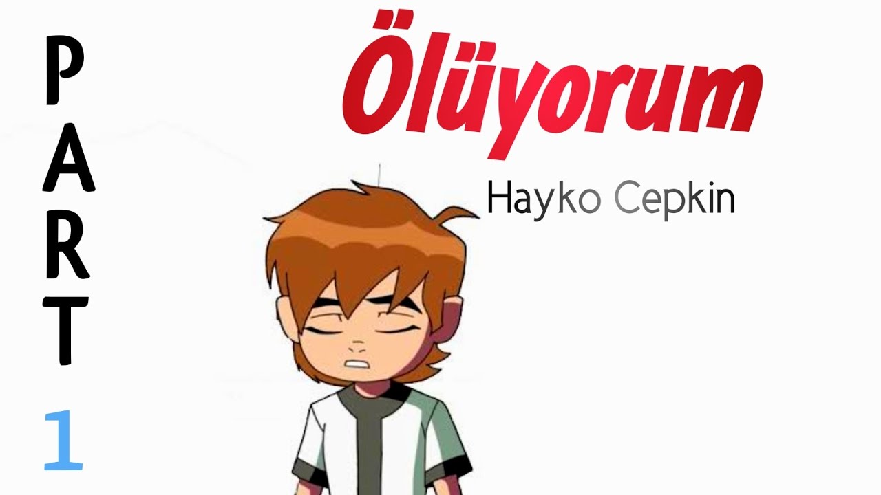 Ben 10 Türkçe Edit - Ölüyorum/Hayko Cepkin - Part1