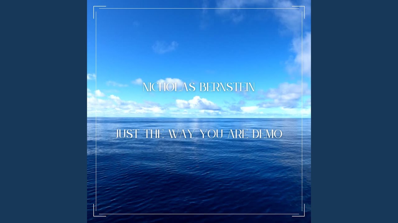 Just The Way You Are Demo