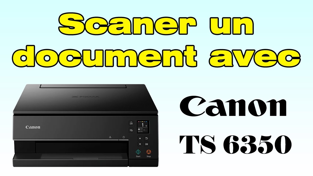 Comment scanner avec une imprimante Canon TS 6350