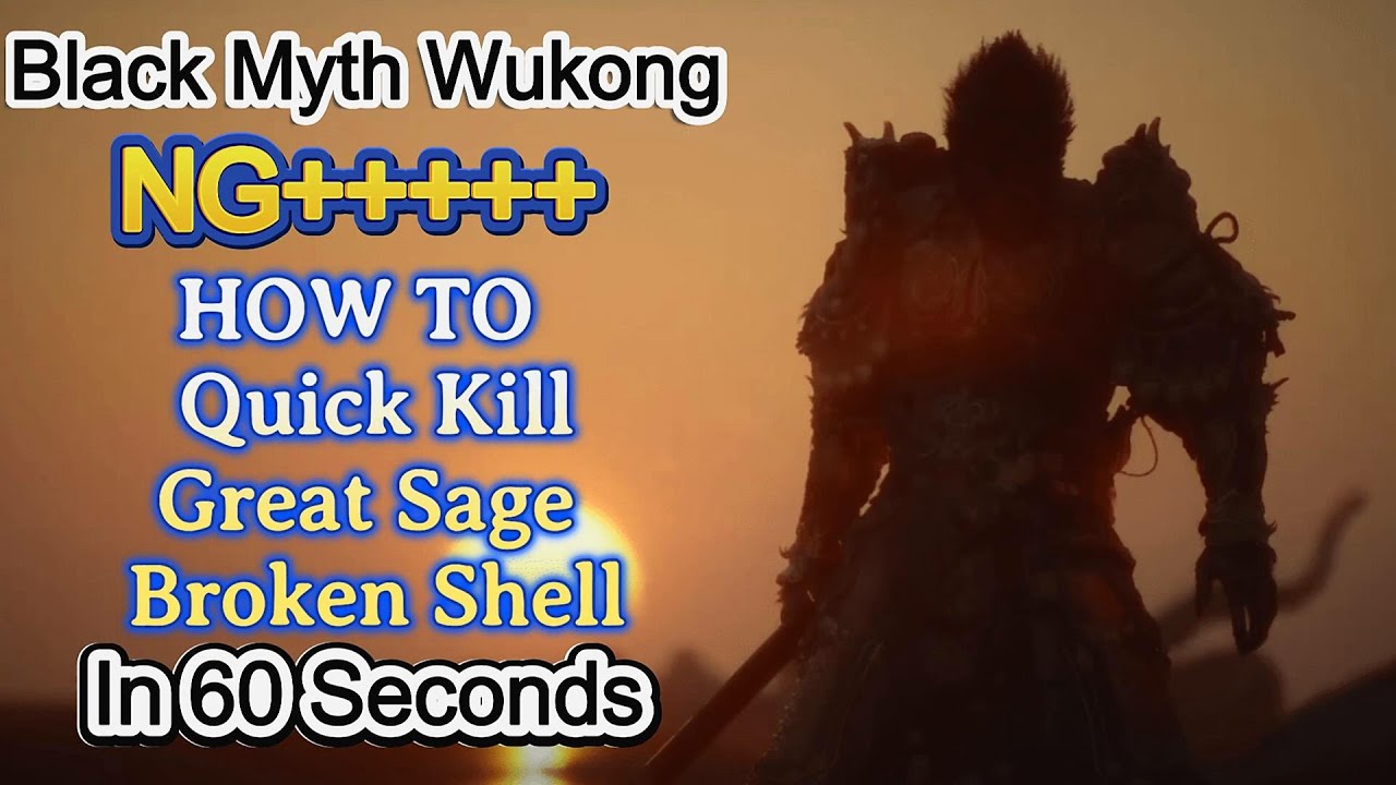 Quick Kill NG+++++ Great Sage Broken Shell - The Final Boss of Black Myth Wukong in 60 Seconds!