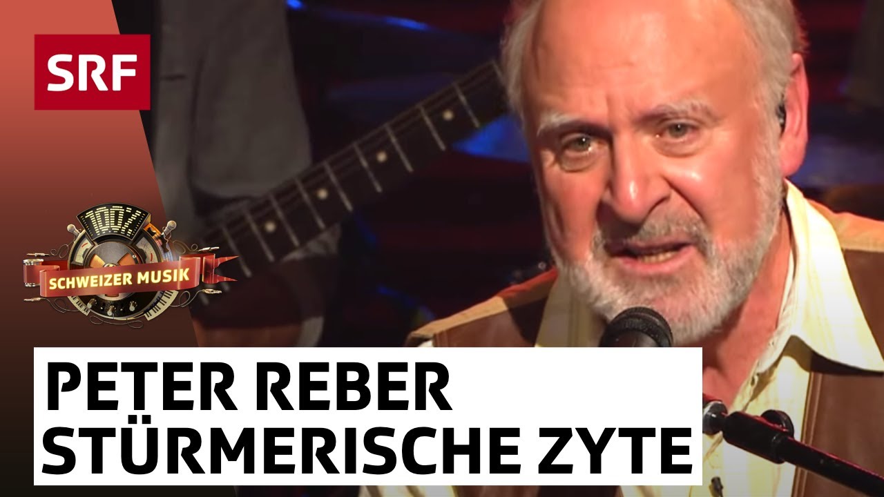 Peter Reber: Stürmische Zyte | 100% Schweizer Musik – Peter Reber & Friends | SRF