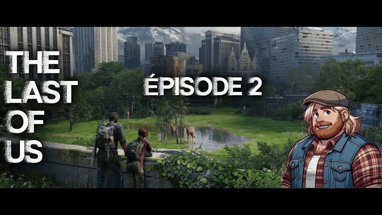 👉 The Last of Us – Épisode 2 | TonTon contre la fin du monde | Let’s Play