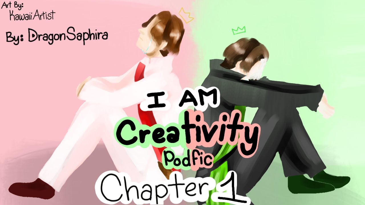 I Am Creativity Chapter 1 - Sanders Sides Podfic