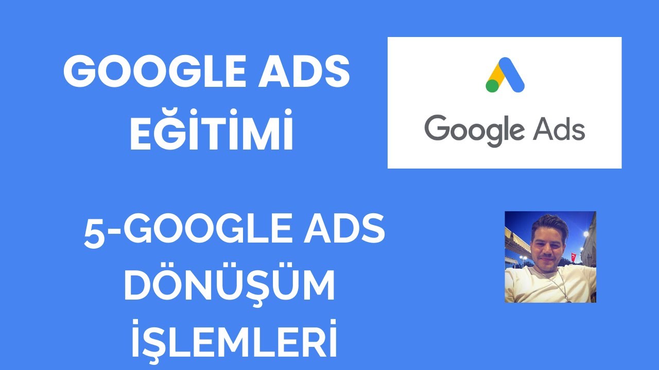 Google ADS Dönüşüm İşlemleri ve Dönüşümleri Oluşturma - Google ADS Eğitimi Ders-5