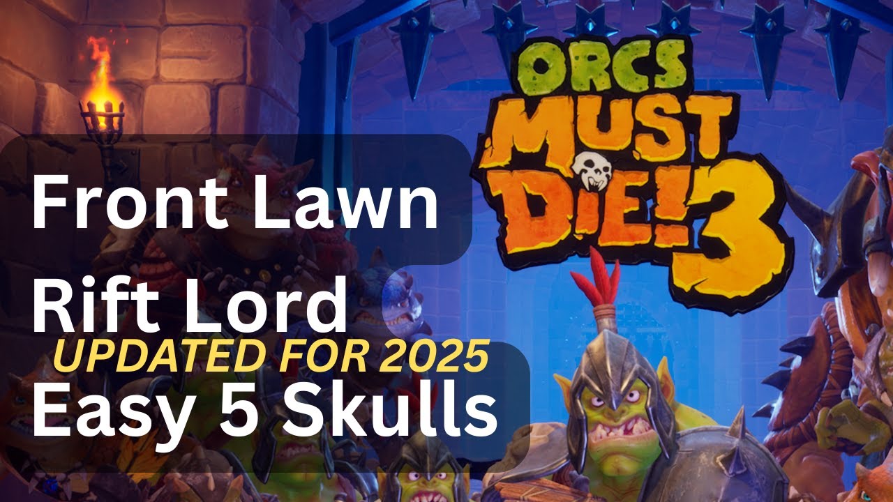 Orcs Must Die! 3 - Front Lawn - Rift Lord - Easy 5 Skulls (updated 2025)