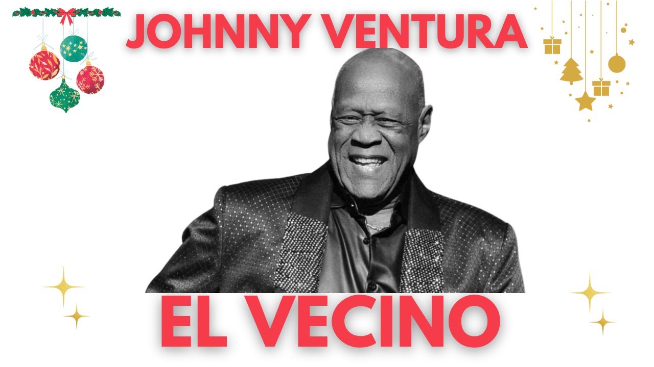 El Vecino (Letra) - Johnny Ventura