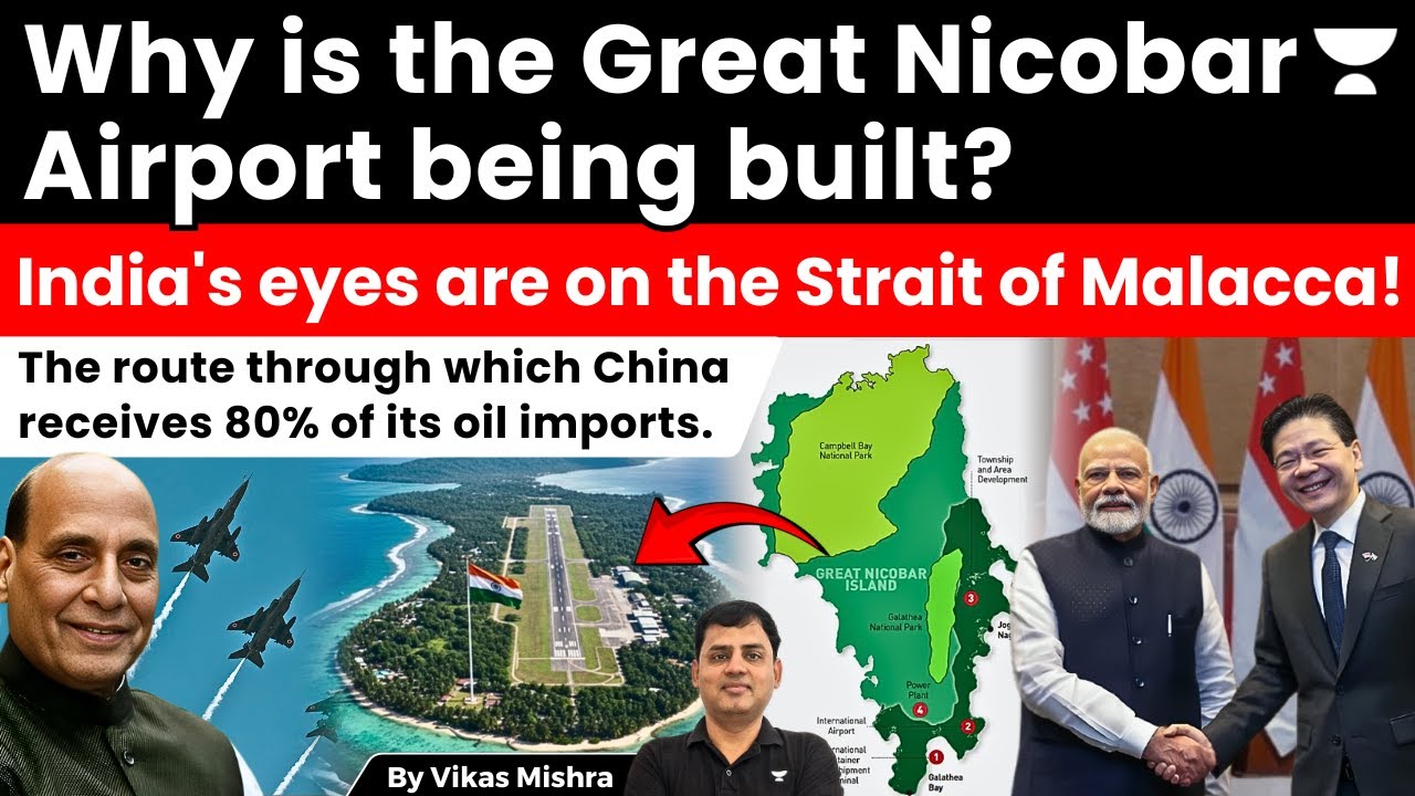 Great Nicobar Airport: India's strategic entry point to the Malacca Strait.