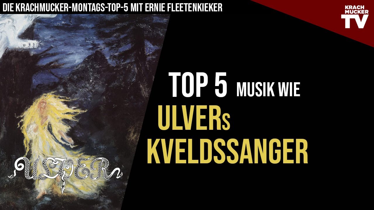 TOP 5 Musik wie ULVERs KVELDSSANGER | Die Montags-Krachmucker-Toplist
