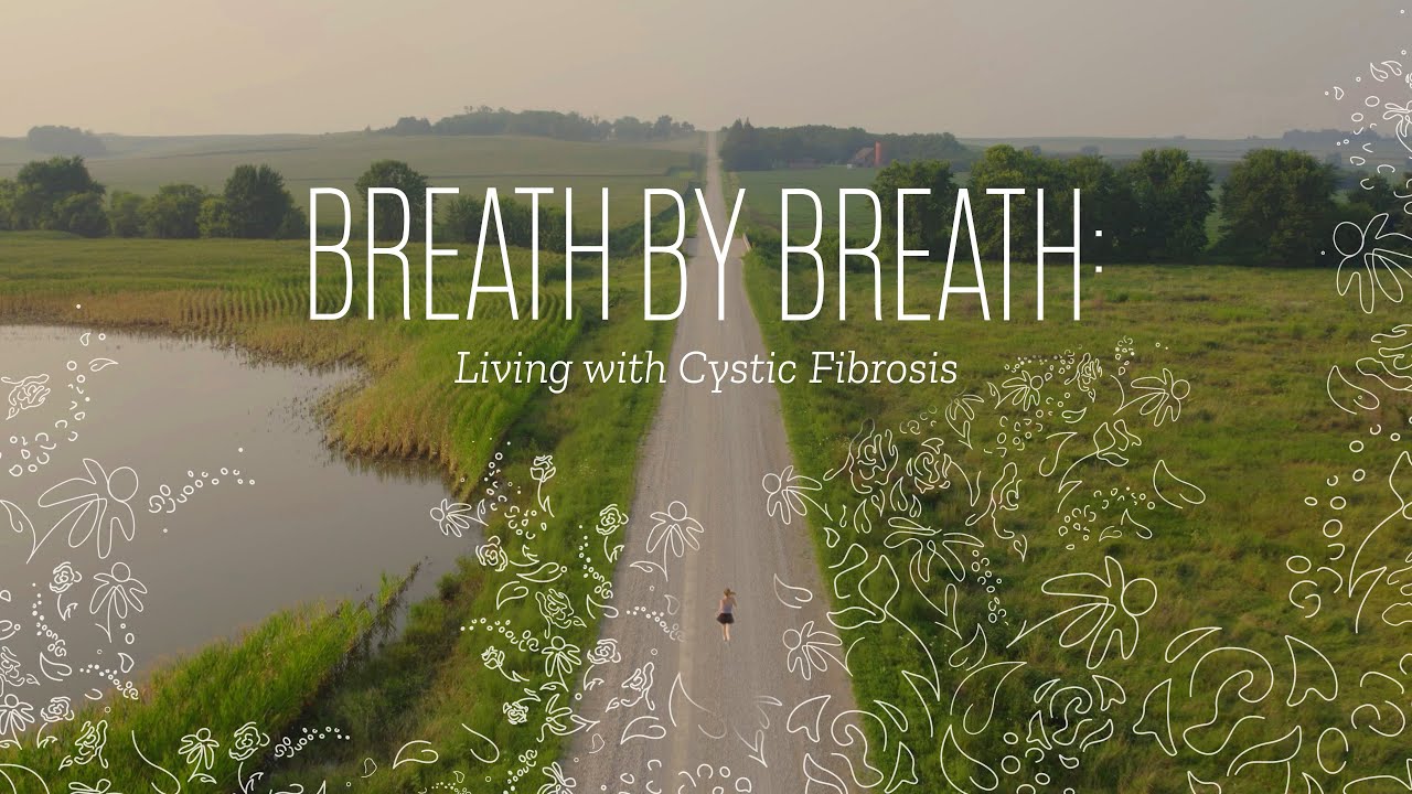 Breath By Breath: Living With Cystic Fibrosis
