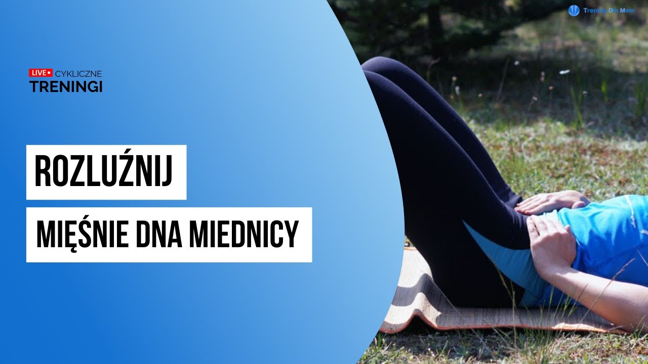 Rozluźnianie mięśni dna miednicy