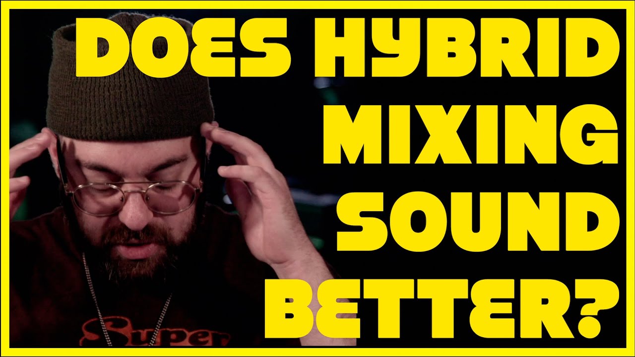 Does Hybrid Mixing Sound Better in 2024, Compared to In The Box?