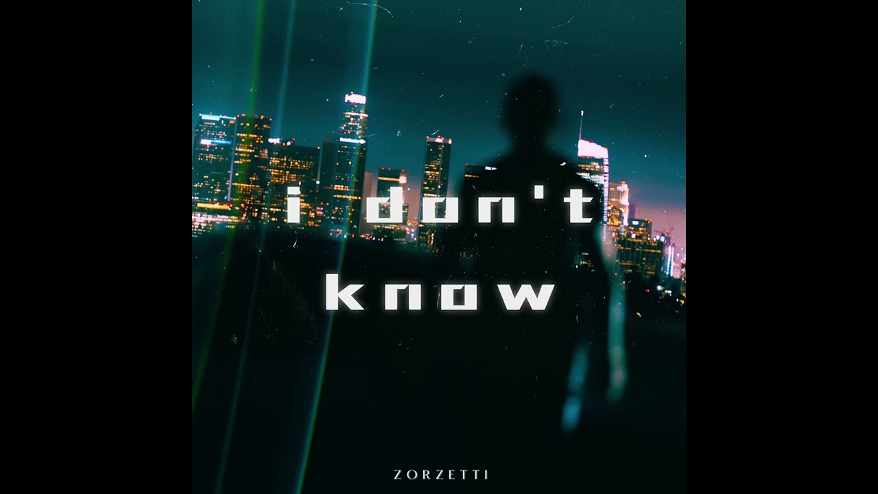 Zorzetti - I Don’t Know (remix)