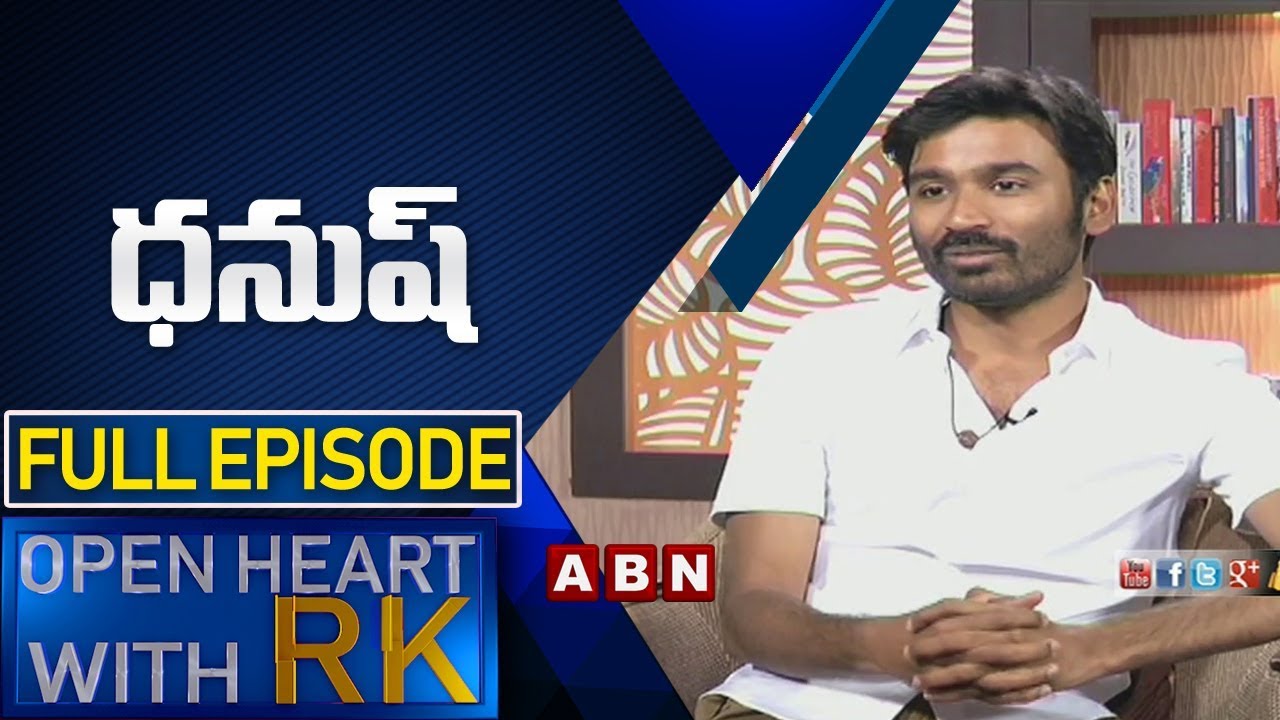 Actor Dhanush | Open Heart With RK | Full Episode | ABN Telugu