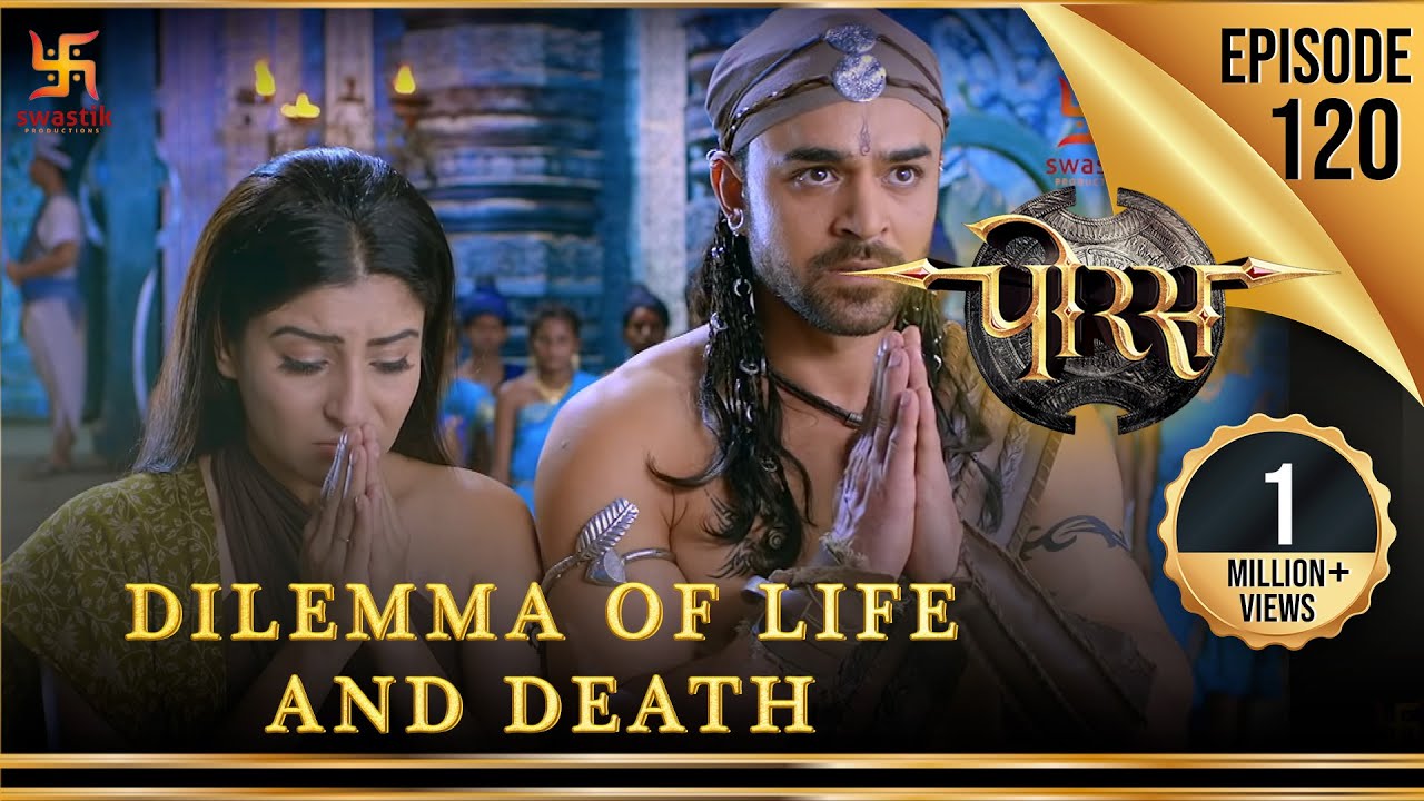Porus | Episode 120 | Dilemma of Life and Death | जीवन मृत्यु का द्वंद्व | पोरस | Swastik