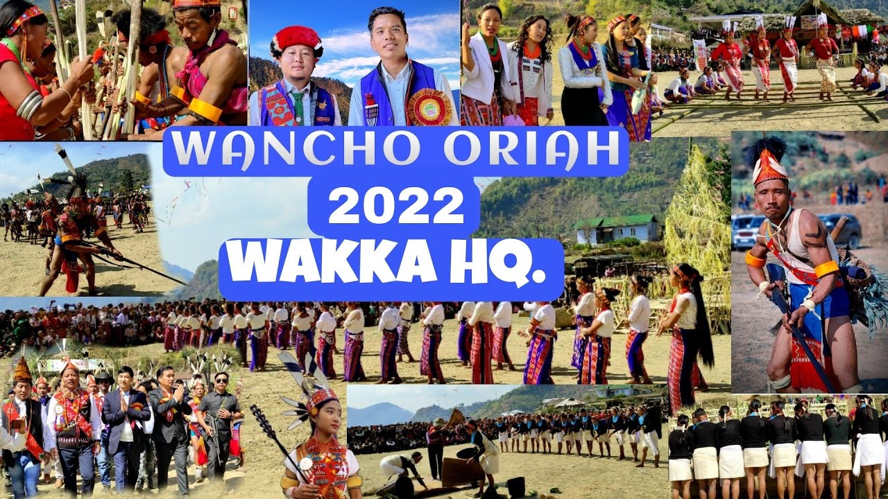 Wancho oriah 2022 wakka HQ, full event video/longding/arunachal pradesh NE 🇮🇳