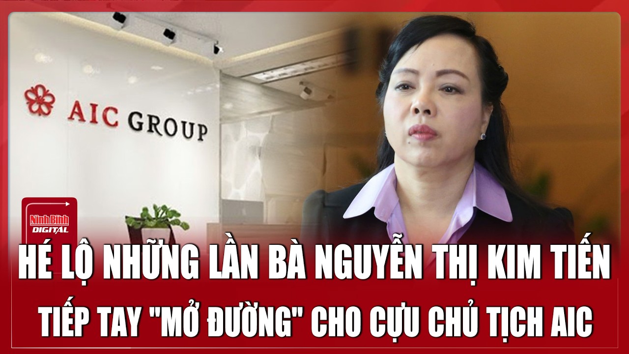 Bà Nguyễn Thị Kim Tiến giúp cựu Chủ tịch AIC thế nào trong vụ hối lộ 10 gói thầu?| Ninh Bình Digital