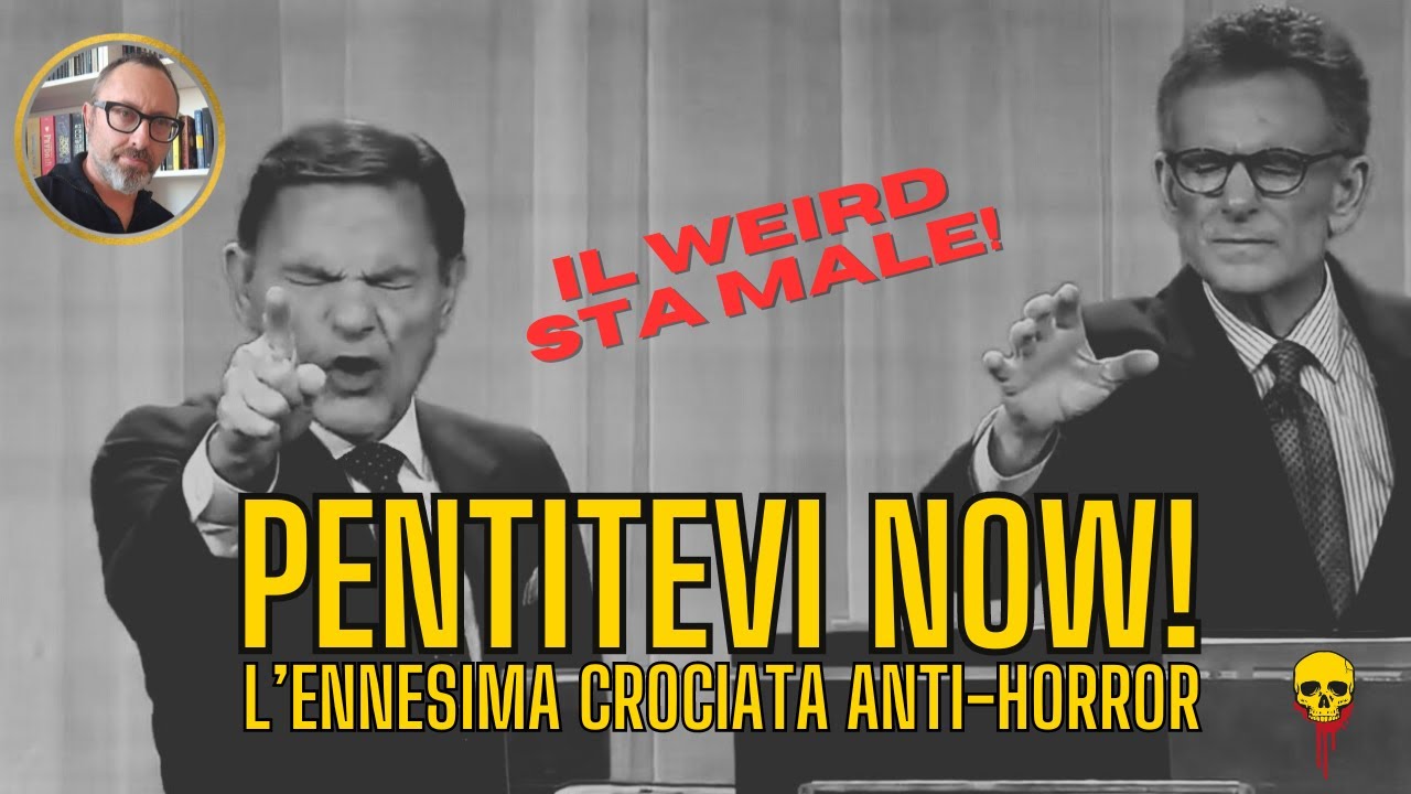 IL WEIRD STA MALE, PENTITEVI! L'ennesima crociata anti-horror (degna degli anni Ottanta)