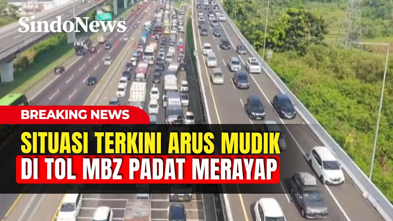 Situasi Terkini Arus Mudik di Tol MBZ: Padat Merayap | Breaking News | 18/03
